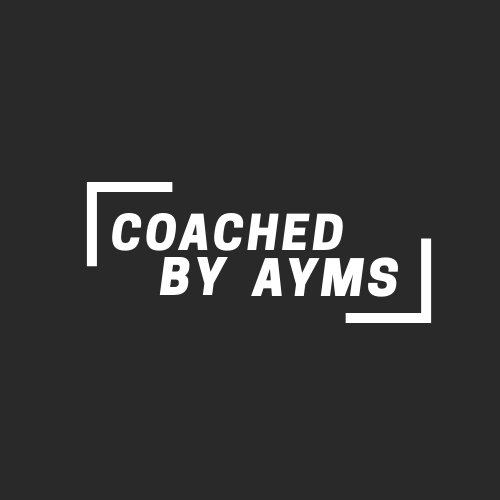 Coached By Ayms